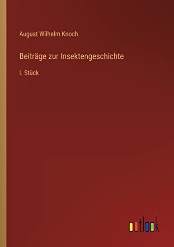 9783368495923: Beitrge zur Insektengeschichte: I. Stck (German Edition)
