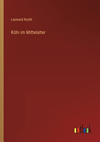 Stock image for K?ln im Mittelalter for sale by PBShop.store US