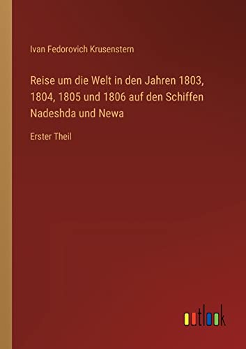 9783368497248: Reise um die Welt in den Jahren 1803, 1804, 1805 und 1806 auf den Schiffen Nadeshda und Newa: Erster Theil (German Edition)