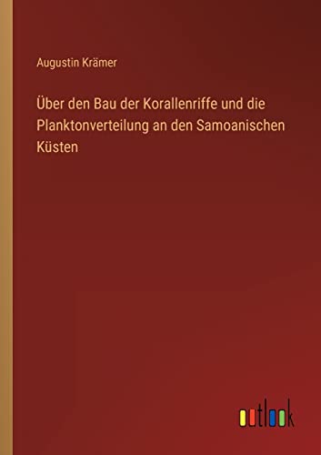 Imagen de archivo de ber den Bau der Korallenriffe und die Planktonverteilung an den Samoanischen K?sten a la venta por PBShop.store US