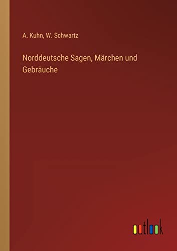 Beispielbild fr Norddeutsche Sagen, Mrchen und Gebruche zum Verkauf von Buchpark