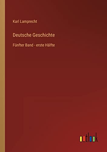 Stock image for Deutsche Geschichte:Funfter Band - erste Halfte for sale by Chiron Media