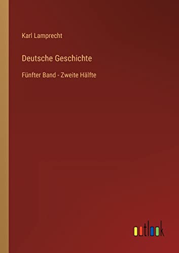 Stock image for Deutsche Geschichte: Fnfter Band - Zweite Hlfte (German Edition) for sale by Ria Christie Collections