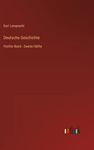 Stock image for Deutsche Geschichte: Fnfter Band - Zweite Hlfte (German Edition) for sale by Ria Christie Collections