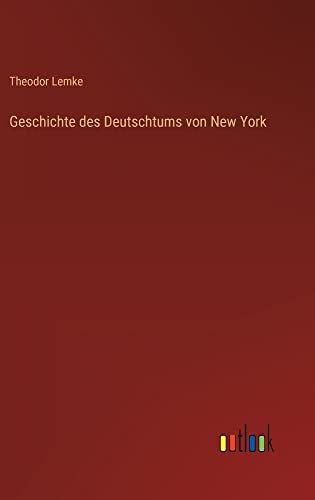 9783368498177: Geschichte des Deutschtums von New York