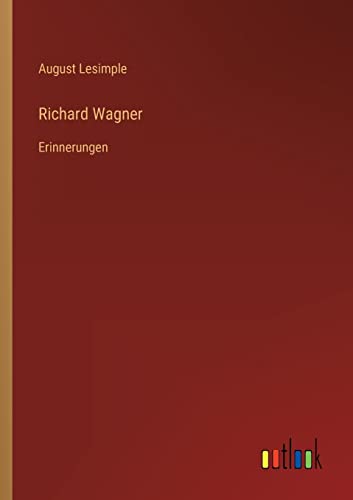 Beispielbild fr Richard Wagner:Erinnerungen zum Verkauf von Ria Christie Collections