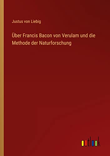 Stock image for ber Francis Bacon von Verulam und die Methode der Naturforschung for sale by PBShop.store US