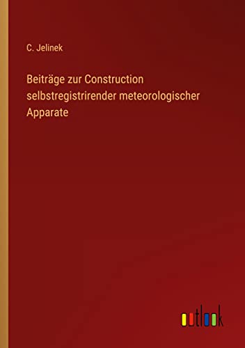 Imagen de archivo de Beitr�ge zur Construction selbstregistrirender meteorologischer Apparate a la venta por Chiron Media