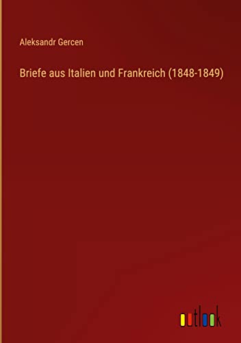 Beispielbild fr Briefe aus Italien und Frankreich (1848-1849) zum Verkauf von Buchpark