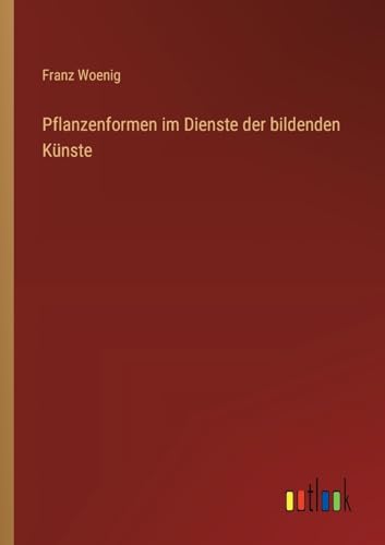 Stock image for Pflanzenformen im Dienste der bildenden Knste for sale by California Books