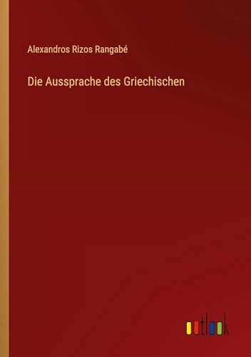 Stock image for Die Aussprache des Griechischen for sale by BuchWeltWeit Ludwig Meier e.K.