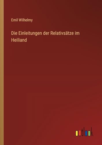 Imagen de archivo de Die Einleitungen der Relativstze im Heiliand a la venta por California Books