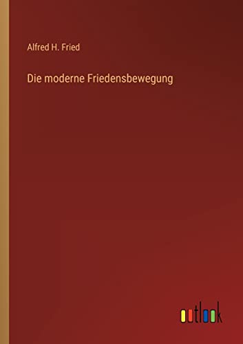 Stock image for Die moderne Friedensbewegung for sale by PBShop.store US