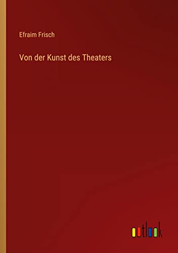 Imagen de archivo de Von der Kunst des Theaters a la venta por PBShop.store US