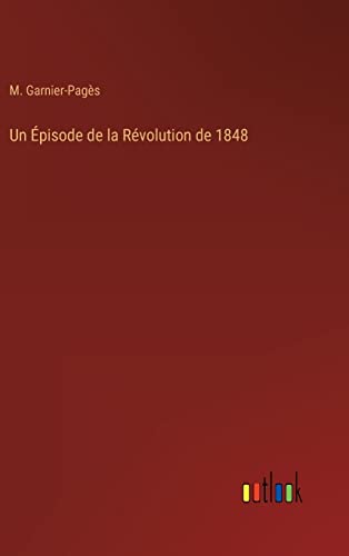 Beispielbild fr Un pisode de la Rvolution de 1848 zum Verkauf von Buchpark