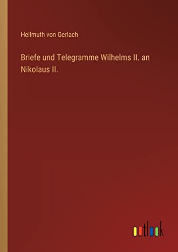 9783368601485: Briefe und Telegramme Wilhelms II. an Nikolaus II.
