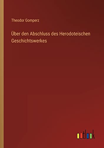 Beispielbild fr ber den Abschluss des Herodoteischen Geschichtswerkes zum Verkauf von PBShop.store US