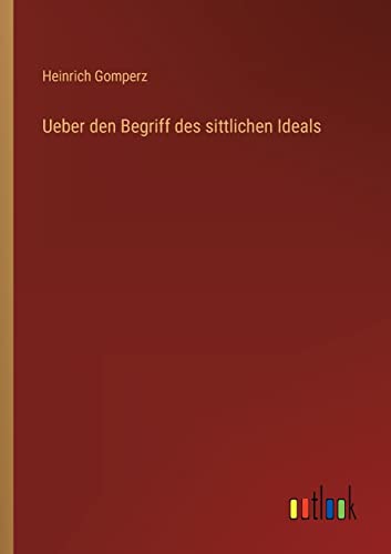 Stock image for Ueber den Begriff des sittlichen Ideals for sale by PBShop.store US