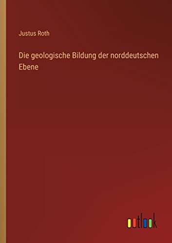 9783368605162: Die geologische Bildung der norddeutschen Ebene