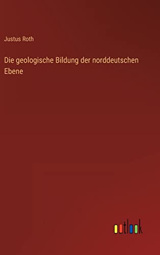 9783368605179: Die geologische Bildung der norddeutschen Ebene