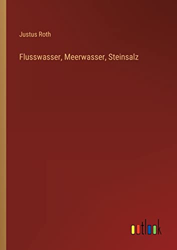Stock image for Flusswasser, Meerwasser, Steinsalz for sale by PBShop.store US