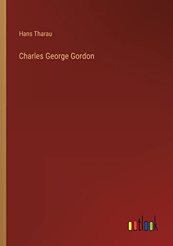 Stock image for Charles George Gordon for sale by PBShop.store US