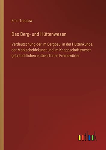 Imagen de archivo de Das Berg- und H?ttenwesen a la venta por PBShop.store US