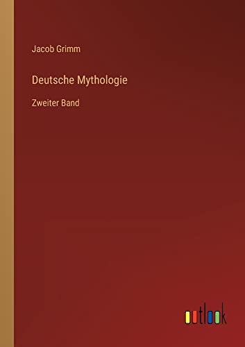 Beispielbild fr Deutsche Mythologie : Zweiter Band zum Verkauf von Buchpark