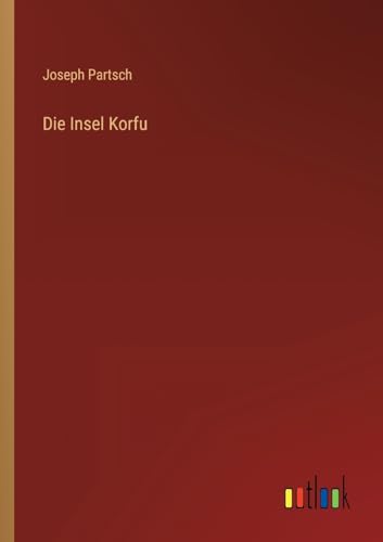 9783368609740: Die Insel Korfu (German Edition)