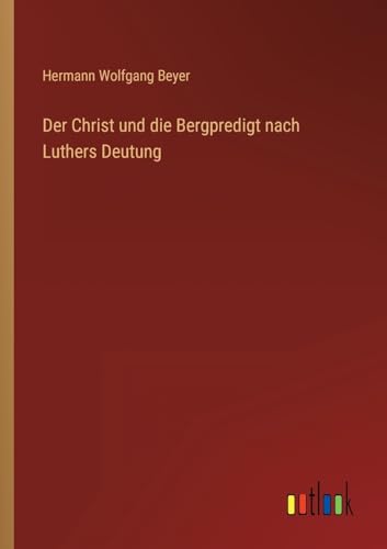 Stock image for Christ und die Bergpredigt nach Luthers Deutung for sale by PBShop.store US