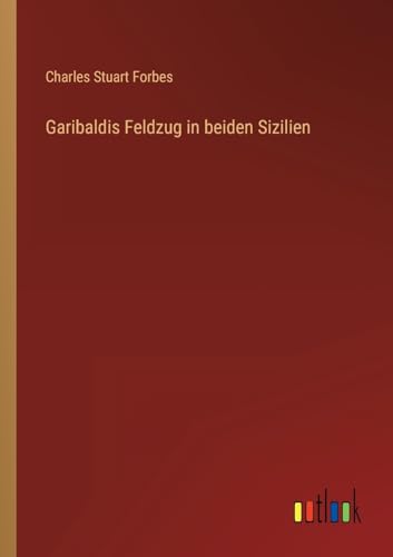 Stock image for Garibaldis Feldzug in beiden Sizilien for sale by PBShop.store US