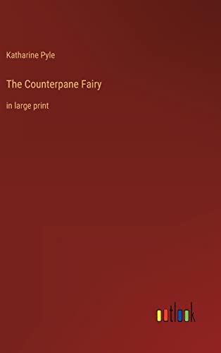 Stock image for The Counterpane Fairy:in large print for sale by Ria Christie Collections