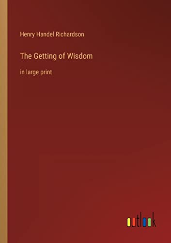 Beispielbild fr The Getting of Wisdom: in large print zum Verkauf von Buchpark