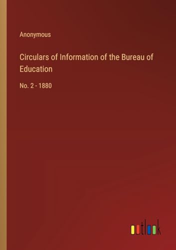 Stock image for Circulars of Information of the Bureau of Education for sale by PBShop.store US