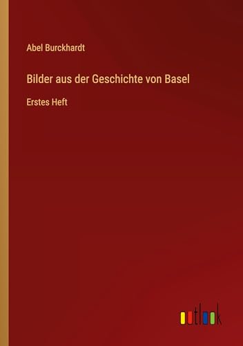 Stock image for Bilder aus der Geschichte von Basel for sale by BuchWeltWeit Ludwig Meier e.K.