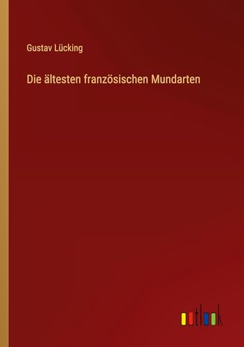 Imagen de archivo de Die ltesten franzsischen Mundarten (German Edition) a la venta por California Books