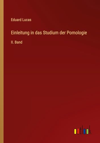 Imagen de archivo de Einleitung in das Studium der Pomologie: II. Band (German Edition) a la venta por California Books