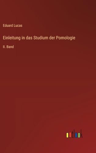 Imagen de archivo de Einleitung in das Studium der Pomologie: II. Band (German Edition) a la venta por California Books