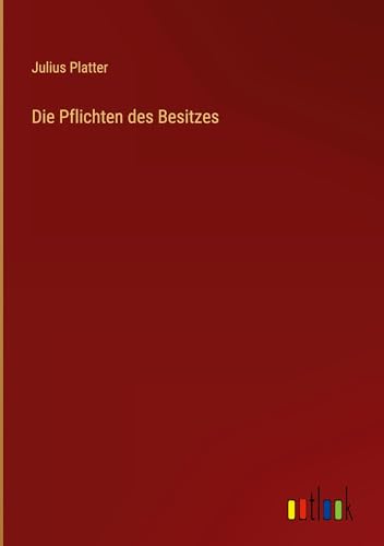 Stock image for Die Pflichten des Besitzes for sale by BuchWeltWeit Ludwig Meier e.K.