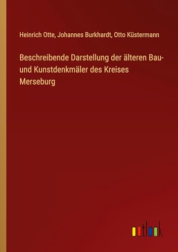 Stock image for Beschreibende Darstellung der lteren Bau- und Kunstdenkmler des Kreises Merseburg (German Edition) for sale by California Books