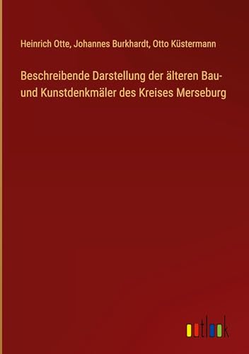 Stock image for Beschreibende Darstellung der lteren Bau- und Kunstdenkmler des Kreises Merseburg (German Edition) for sale by California Books