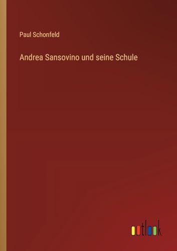 Stock image for Andrea Sansovino und seine Schule (German Edition) for sale by California Books