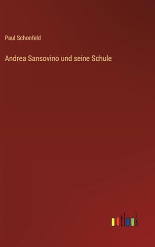 Stock image for Andrea Sansovino und seine Schule (German Edition) for sale by California Books