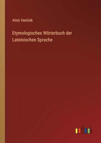 Imagen de archivo de Etymologisches Wrterbuch der Lateinischen Sprache (German Edition) a la venta por California Books