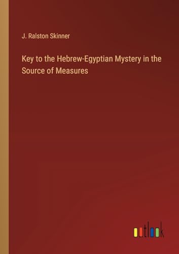 Imagen de archivo de Key to the Hebrew-Egyptian Mystery in the Source of Measures a la venta por California Books