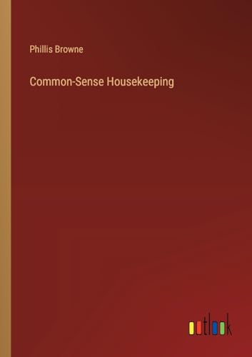 Imagen de archivo de Common-Sense Housekeeping a la venta por California Books