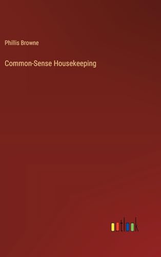 Imagen de archivo de Common-Sense Housekeeping a la venta por California Books