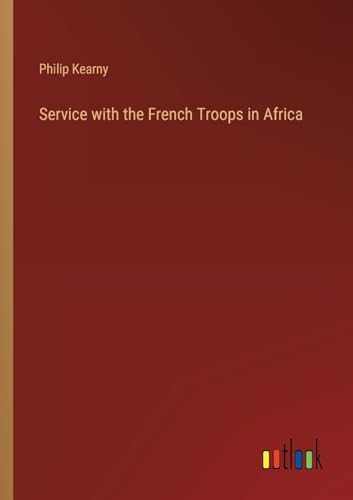 Stock image for Service with the French Troops in Africa for sale by California Books