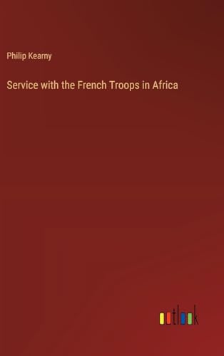 Stock image for Service with the French Troops in Africa for sale by California Books