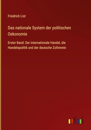 Beispielbild fr Das nationale System der politischen Oekonomie zum Verkauf von BuchWeltWeit Ludwig Meier e.K.